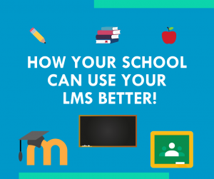 Graphic "How your school can use your LMS better!"