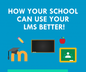 Graphic "How your school can use your LMS better!"