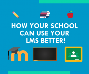 Graphic "How your school can use your LMS better!"